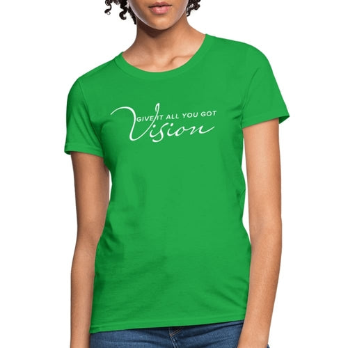 Womens T-shirt - Vision Give it All you Got Graphic Tee
